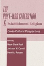 Cover: The Post-war Generation And The Establishment Of Religion - Westview Press Inc