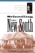 Cover: Schooling the New South - The University of North Carolina Press