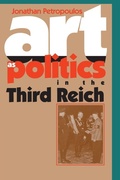 Cover: Art As Politics in the Third Reich - The University of North Carolina Press