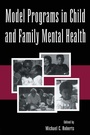 Cover: Model Programs in Child and Family Mental Health - Routledge