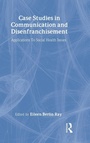 Cover: Case Studies in Communication and Disenfranchisement - Routledge