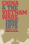 Cover: China and the Vietnam Wars, 1950-1975 - The University of North Carolina Press