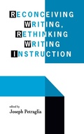 Cover: Reconceiving Writing, Rethinking Writing Instruction - Routledge