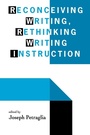 Cover: Reconceiving Writing, Rethinking Writing Instruction - Routledge