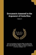 Cover: Documents Annexed to the Argument of Costa Rica; Volume 3 - Wentworth Press