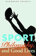 Cover: Sport, Philosophy, and Good Lives - University of Nebraska Press