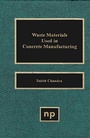 Cover: Waste Materials Used in Concrete Manufacturing - William Andrew Publishing