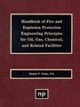 Cover: Handbook of Fire & Explosion Protection Engineering Principles for Oil, Gas, Chemical, & Related Facilities - William Andrew Publishing