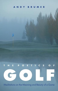 Abbildung von: The Poetics of Golf - University of Nebraska Press