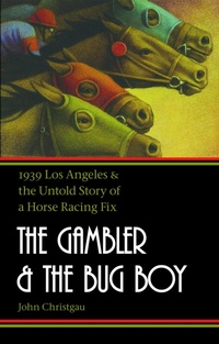 Abbildung von: The Gambler and the Bug Boy - University of Nebraska Press