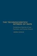 Cover: The Technoscientific Witness of Rape - University of Toronto Press