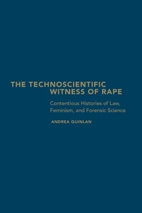 Enlarge image Cover: The Technoscientific Witness of Rape - University of Toronto Press