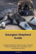 Cover: Georgian Shepherd Guide Georgian Shepherd Guide Includes - Global Pet Care International