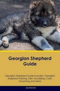 Enlarge image Cover: Georgian Shepherd Guide Georgian Shepherd Guide Includes - Global Pet Care International