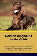 Cover: German Longhaired Pointer Guide German Longhaired Pointer Guide Includes - Global Pet Care International