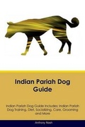 Cover: Indian Pariah Dog Guide Indian Pariah Dog Guide Includes - Global Pet Care International