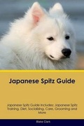 Cover: Japanese Spitz Guide Japanese Spitz Guide Includes - Global Pet Care International