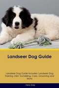 Cover: Landseer Dog Guide Landseer Dog Guide Includes - Global Pet Care International
