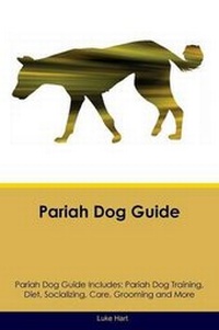 Enlarge image Cover: Pariah Dog Guide Pariah Dog Guide Includes - Global Pet Care International