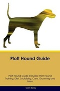 Cover: Plott Hound Guide Plott Hound Guide Includes - Global Pet Care International