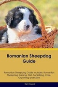 Cover: Romanian Sheepdog Guide Romanian Sheepdog Guide Includes - Global Pet Care International