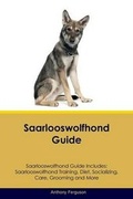 Cover: Saarlooswolfhond Guide Saarlooswolfhond Guide Includes - Global Pet Care International