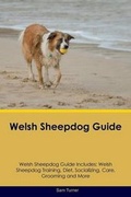 Cover: Welsh Sheepdog Guide Welsh Sheepdog Guide Includes - Global Pet Care International