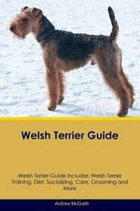 Enlarge image Cover: Welsh Terrier Guide Welsh Terrier Guide Includes - Global Pet Care International