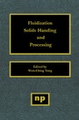 Cover: Fluidization, Solids Handling, and Processing - William Andrew Publishing