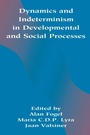 Cover: Dynamics and indeterminism in Developmental and Social Processes - Psychology Press