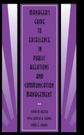 Cover: Manager's Guide to Excellence in Public Relations and Communication Management - Routledge