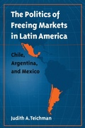 Cover: The Politics of Freeing Markets in Latin America - The University of North Carolina Press