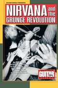 Cover: Guitar World Presents Nirvana and the Grunge Revolution - Hal Leonard Corporation