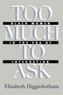 Cover: Too Much to Ask - The University of North Carolina Press