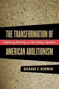 Abbildung von: The Transformation of American Abolitionism - The University of North Carolina Press