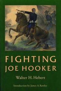 Enlarge image Cover: Fighting Joe Hooker - University of Nebraska Press