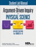 Cover: Student Lab Manual for Argument-Driven Inquiry in Physical Science - National Science Teachers Association