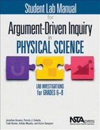 Enlarge image Cover: Student Lab Manual for Argument-Driven Inquiry in Physical Science - National Science Teachers Association
