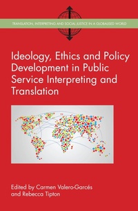 Enlarge image Cover: Ideology, Ethics and Policy Development in Public Service Interpreting and Translation - Multilingual Matters