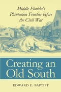 Cover: Creating an Old South - The University of North Carolina Press