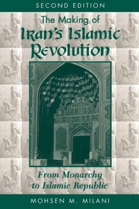 Enlarge image Cover: The Making Of Iran's Islamic Revolution - Westview Press Inc