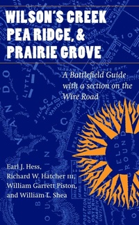 Enlarge image Cover: Wilson's Creek, Pea Ridge, and Prairie Grove - Bison Books