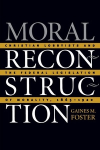 Enlarge image Cover: Moral Reconstruction - The University of North Carolina Press