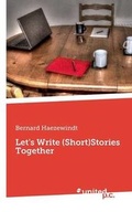 Cover: Let's Write (Short) Stories Together - united p. c.