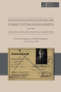 Cover: Nationalsozialistische Unrechtsma&szlig;nahmen an der Technischen Hochschule Hannover - Michael Imhof Verlag