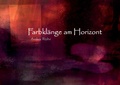 Cover: Farbkl&auml;nge am Horizont - BoD - Books on Demand