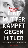 Cover: Eine Mutter k&auml;mpft gegen Hitler - ars vivendi