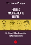 Cover: Hitlers amerikanische Lehrer - Ploppa, Hermann-Theodor