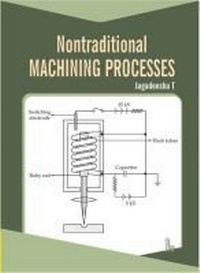 Enlarge image Cover: Non-Traditional Machining Processes - I K International Publishing House Pvt. Ltd