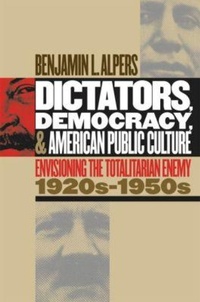Abbildung von: Dictators, Democracy, and American Public Culture - The University of North Carolina Press